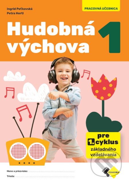 Kniha: Hudobná výchova 1 (Ingrid Peťkovská a Petra Hertl). Expol Pedagogika, 2026 Kniha: Hudobná výchova 1 (Ingrid Peťkovská a Petra Hertl). Expol Pedagogika, 2026