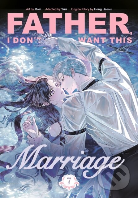 Kniha: Father, I Dont Want This Marriage, Vol. 7 (Hong Heesu). Cornerstone, 2026 Kniha: Father, I Dont Want This Marriage, Vol. 7 (Hong Heesu). Cornerstone, 2026