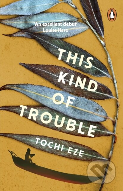 Kniha: This Kind of Trouble (Tochi Eze). Cornerstone, 2026 Kniha: This Kind of Trouble (Tochi Eze). Cornerstone, 2026