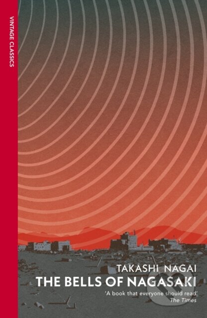 Kniha: The Bells of Nagasaki (Takashi Nagai). Vintage, 2026 Kniha: The Bells of Nagasaki (Takashi Nagai). Vintage, 2026