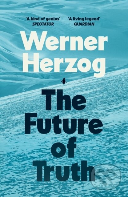 Kniha: The Future of Truth (Werner Herzog). Vintage, 2026 Kniha: The Future of Truth (Werner Herzog). Vintage, 2026