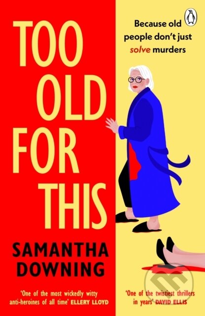 Kniha: Too Old For This (Samantha Downing). Penguin Books, 2026 Kniha: Too Old For This (Samantha Downing). Penguin Books, 2026