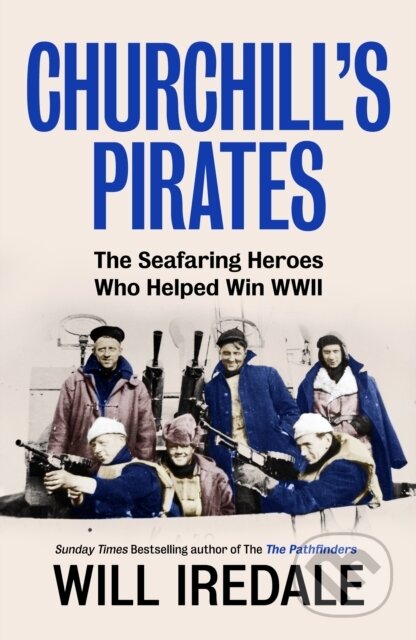 Kniha: Churchill’s Pirates (Will Iredale). Ebury Publishing, 2026 Kniha: Churchill’s Pirates (Will Iredale). Ebury Publishing, 2026