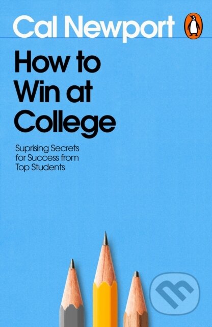 Kniha: How to Win at College (Cal Newport). Penguin Books, 2026 Kniha: How to Win at College (Cal Newport). Penguin Books, 2026