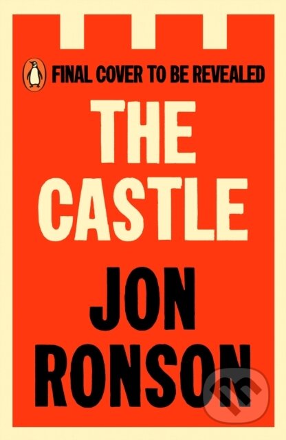 Kniha: The Castle (Jon Ronson). Penguin Books, 2026 Kniha: The Castle (Jon Ronson). Penguin Books, 2026