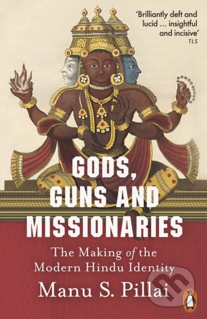 Kniha: Gods, Guns and Missionaries (Manu S Pillai). Penguin Books, 2026 Kniha: Gods, Guns and Missionaries (Manu S Pillai). Penguin Books, 2026