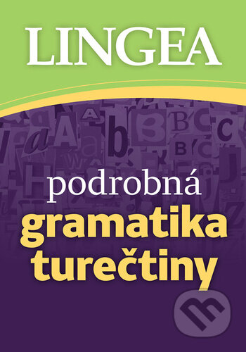 Kniha: Podrobná gramatika turečtiny (Petr Kučera). Lingea, 2026 Kniha: Podrobná gramatika turečtiny (Petr Kučera). Lingea, 2026