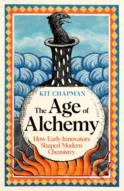 Kniha: The Age of Alchemy (Dr Kit Chapman). Profile Books, 2026 Kniha: The Age of Alchemy (Dr Kit Chapman). Profile Books, 2026