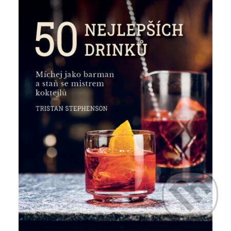 Kniha: 50 nejlepších drinků (Tristan Stephenson). Babičkářství, 2026 Kniha: 50 nejlepších drinků (Tristan Stephenson). Babičkářství, 2026