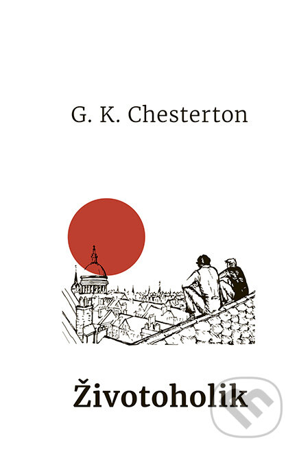 Kniha: Životoholik (Gilbert Keith Chesterton). Postoj Media, 2026 Kniha: Životoholik (Gilbert Keith Chesterton). Postoj Media, 2026
