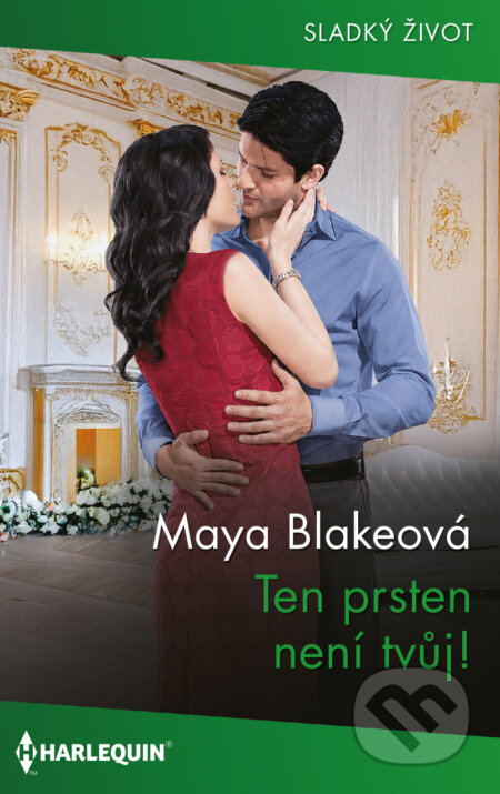 E-kniha: Ten prsten není tvůj! (Maya Blake). HarperCollins, 2026 E-kniha: Ten prsten není tvůj! (Maya Blake). HarperCollins, 2026