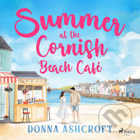 Audiokniha: Summer at the Cornish Beach Café (EN) (Donna Ashcroft). Saga Egmont, 2026 Audiokniha: Summer at the Cornish Beach Café (EN) (Donna Ashcroft). Saga Egmont, 2026