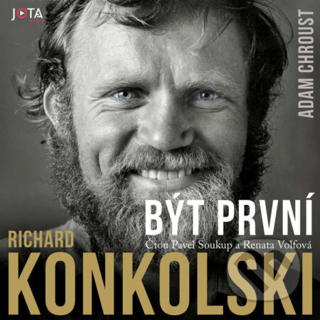 Audiokniha: Richard Konkolski: Být první (Adam Chroust). Jota, 2026 Audiokniha: Richard Konkolski: Být první (Adam Chroust). Jota, 2026