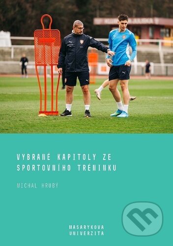 Kniha: Vybrané kapitoly ze sportovního tréninku (Michal Hrubý). Muni Press, 2026 Kniha: Vybrané kapitoly ze sportovního tréninku (Michal Hrubý). Muni Press, 2026