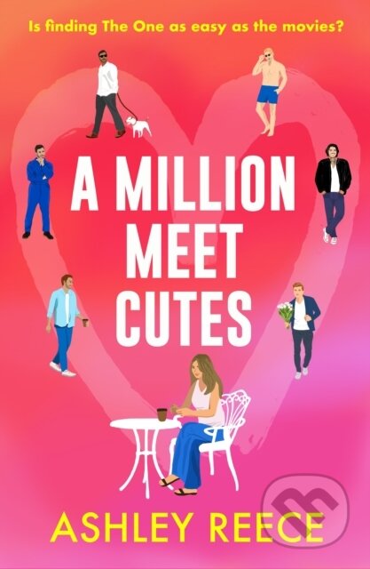 Kniha: A Million Meet Cutes (Ashley Reece). Canelo, 2026 Kniha: A Million Meet Cutes (Ashley Reece). Canelo, 2026