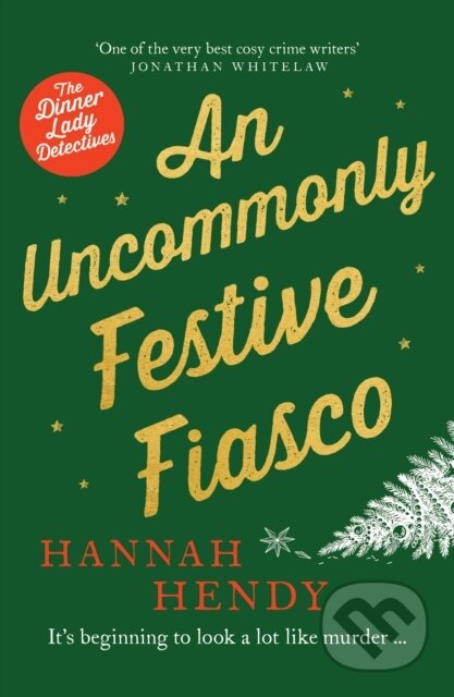 Kniha: An Uncommonly Festive Fiasco (Hannah Hendy). Canelo, 2026 Kniha: An Uncommonly Festive Fiasco (Hannah Hendy). Canelo, 2026