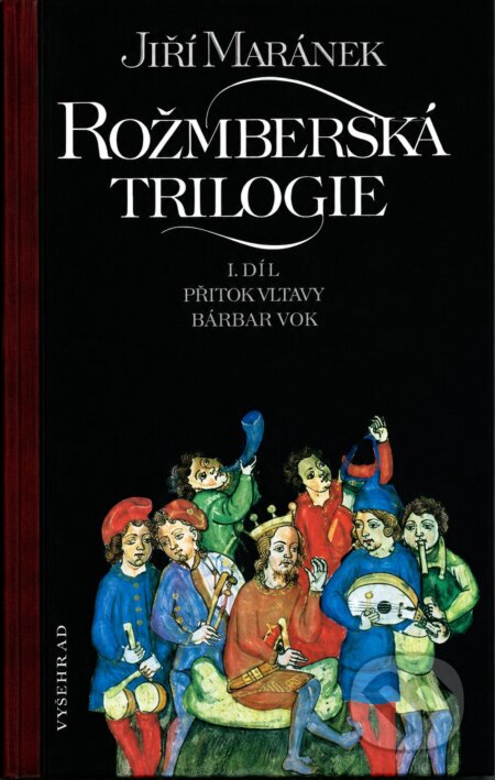 Kniha: Rožmberská trilogie - Záviš, Petr Kajícník, Barbar Vok (Jiří Mařánek). Knižní klub, 1995 Kniha: Rožmberská trilogie - Záviš, Petr Kajícník, Barbar Vok (Jiří Mařánek). Knižní klub, 1995