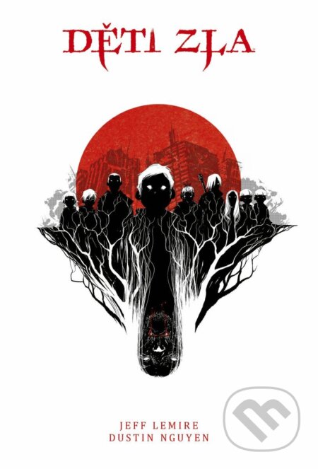 Kniha: Děti zla (Jeff Lemire). Comics centrum, 2026 Kniha: Děti zla (Jeff Lemire). Comics centrum, 2026
