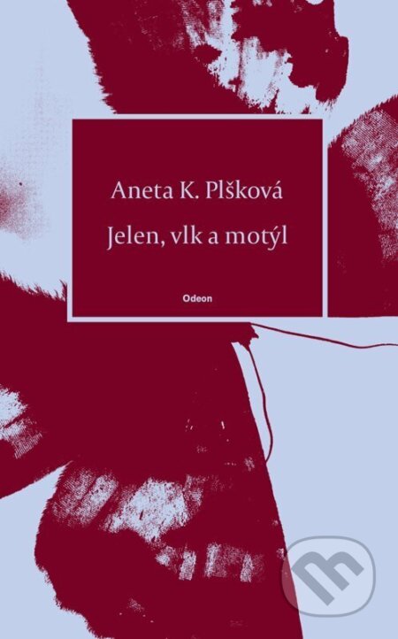 Kniha: Jelen, vlk a motýl (Aneta Krejčík Plšková). Odeon CZ, 2026 Kniha: Jelen, vlk a motýl (Aneta Krejčík Plšková). Odeon CZ, 2026