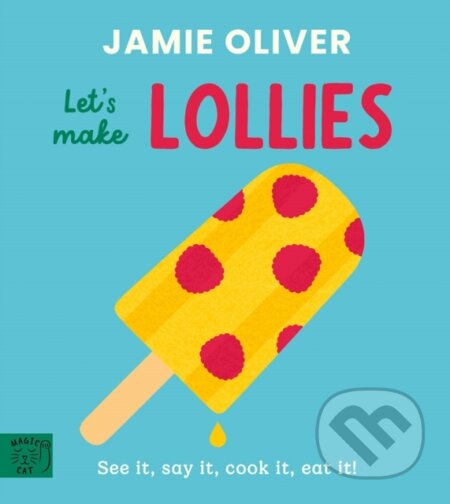 Kniha: Let's Make Lollies (Jamie Oliver). ABRAMS, 2026 Kniha: Let's Make Lollies (Jamie Oliver). ABRAMS, 2026
