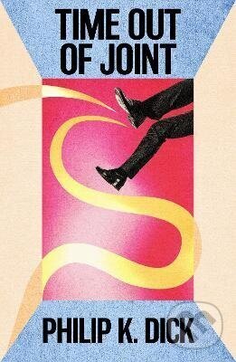 Kniha: Time Out Of Joint (Philip Kindred Dick). , 2026 Kniha: Time Out Of Joint (Philip Kindred Dick). , 2026