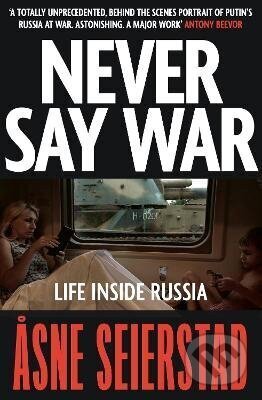 Kniha: Never Say War (Asne Seierstad). Little, Brown Book Group, 2026 Kniha: Never Say War (Asne Seierstad). Little, Brown Book Group, 2026