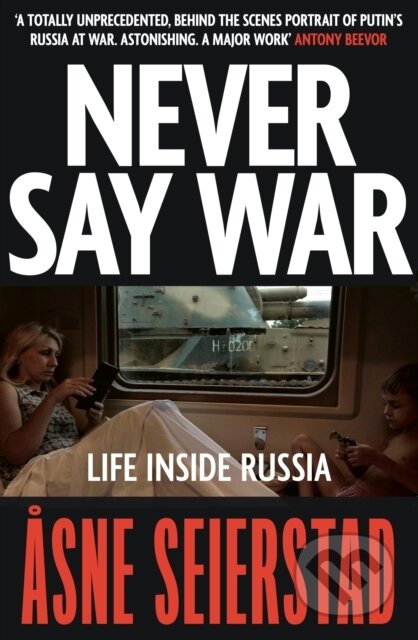 Kniha: Never Say War (Asne Seierstad). Little, Brown Book Group, 2026 Kniha: Never Say War (Asne Seierstad). Little, Brown Book Group, 2026