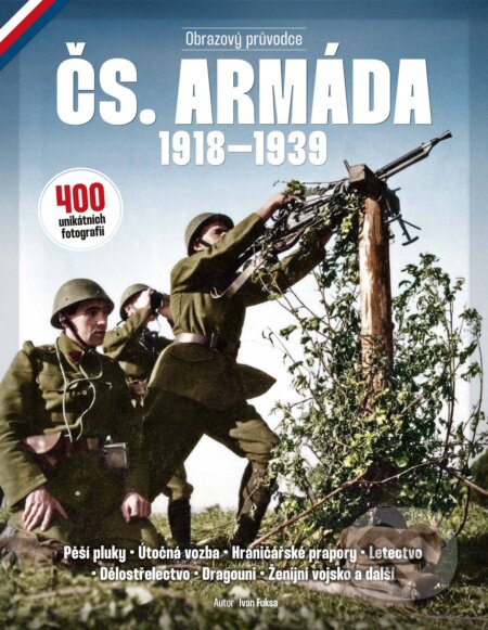 Kniha: Čs. armáda 1918–1939 (Ivan Fuksa). Extra Publishing, 2026 Kniha: Čs. armáda 1918–1939 (Ivan Fuksa). Extra Publishing, 2026