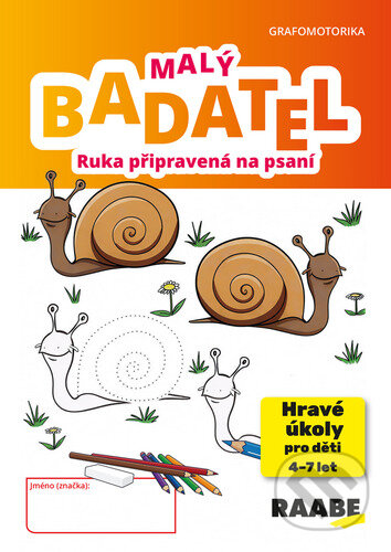 Kniha: Malý Badatel: Ruka připravená na psaní (Hana Nádvorníková, Jana Pechancová, Noemi Žárská a Vendula Černá). Raabe CZ, 2026 Kniha: Malý Badatel: Ruka připravená na psaní (Hana Nádvorníková, Jana Pechancová, Noemi Žárská a Vendula Černá). Raabe CZ, 2026