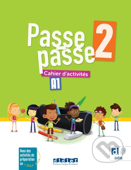 Kniha: Passe-passe 2 - Niv. A1 + didierfle.app (Laurent Pozzana a Marion Meynadier). Didier, 2019 Kniha: Passe-passe 2 - Niv. A1 + didierfle.app (Laurent Pozzana a Marion Meynadier). Didier, 2019