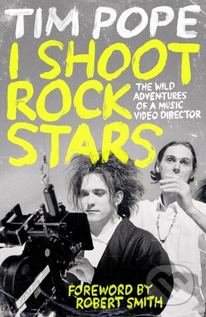 Kniha: I Shoot Rock Stars (Tim Pope). Headline Publishing Group, 2026 Kniha: I Shoot Rock Stars (Tim Pope). Headline Publishing Group, 2026