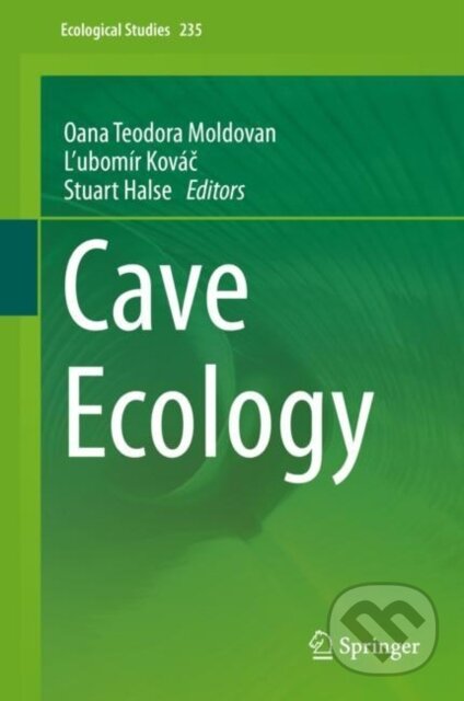 Kniha: Cave Ecology (Lubomir Kovac, Stuart Halse a Oana Teodora Moldovan). Springer Verlag, 2019 Kniha: Cave Ecology (Lubomir Kovac, Stuart Halse a Oana Teodora Moldovan). Springer Verlag, 2019