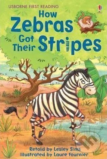 Kniha: How Zebras Got Their Stripes (Lesley Sims). Usborne, 2009 Kniha: How Zebras Got Their Stripes (Lesley Sims). Usborne, 2009