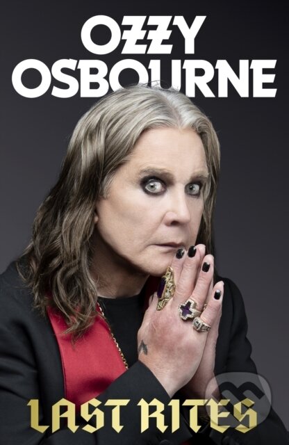 Kniha: Last Rites (Ozzy Osbourne). Sphere, 2026 Kniha: Last Rites (Ozzy Osbourne). Sphere, 2026