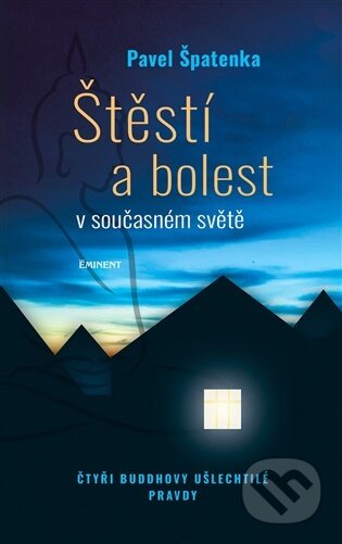 Kniha: Štěstí a bolest v současném světě (Pavel Špatenka). Eminent, 2026 Kniha: Štěstí a bolest v současném světě (Pavel Špatenka). Eminent, 2026