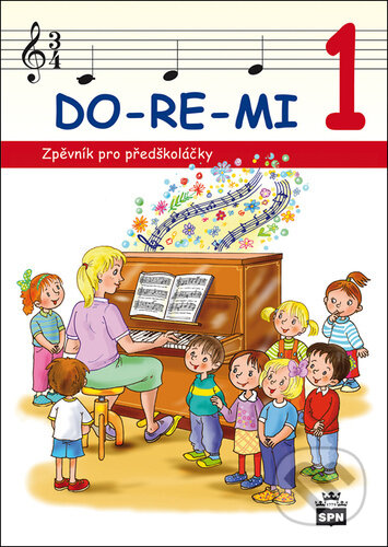 Kniha: DO-RE-MI 1 Zpěvník pro předškoláčky (Marie Lišková). SPN - pedagogické nakladatelství, 2026 Kniha: DO-RE-MI 1 Zpěvník pro předškoláčky (Marie Lišková). SPN - pedagogické nakladatelství, 2026
