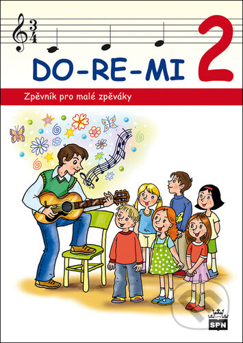 Kniha: DO-RE-MI 2 Zpěvník pro malé školáky (Marie Lišková). SPN - pedagogické nakladatelství, 2026 Kniha: DO-RE-MI 2 Zpěvník pro malé školáky (Marie Lišková). SPN - pedagogické nakladatelství, 2026