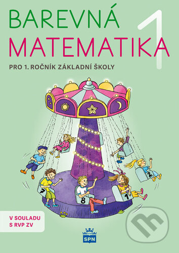 Kniha: Barevná matematika 1 (Michaela Kaslová). SPN - pedagogické nakladatelství, 2026 Kniha: Barevná matematika 1 (Michaela Kaslová). SPN - pedagogické nakladatelství, 2026
