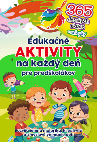 Kniha: Edukačné aktivity na každý deň pre predškolákov (Foni book). Foni book, 2025 Kniha: Edukačné aktivity na každý deň pre predškolákov (Foni book). Foni book, 2025