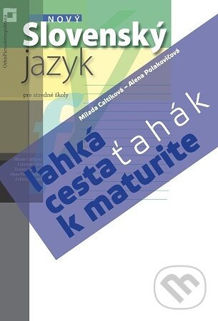 Kniha: Nový Slovenský jazyk – ľahká cesta k maturite (pre stredné školy) (Milada Caltíková). Orbis Pictus Istropolitana, 2018 Kniha: Nový Slovenský jazyk – ľahká cesta k maturite (pre stredné školy) (Milada Caltíková). Orbis Pictus Istropolitana, 2018