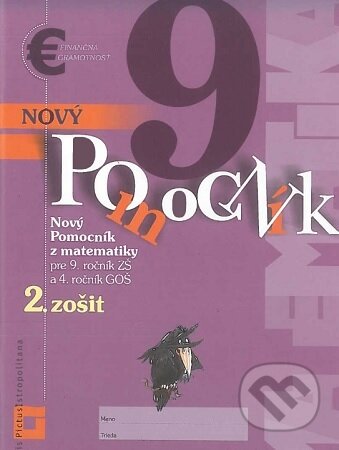 Kniha: Nový pomocník z matematiky 9 - 2. zošit (Iveta Kohanová). Orbis Pictus Istropolitana, 2025 Kniha: Nový pomocník z matematiky 9 - 2. zošit (Iveta Kohanová). Orbis Pictus Istropolitana, 2025