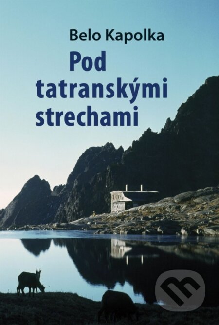 Kniha: Pod tatranskými strechami (Belo Kapolka). Vydavateľstvo Spolku slovenských spisovateľov, 2026 Kniha: Pod tatranskými strechami (Belo Kapolka). Vydavateľstvo Spolku slovenských spisovateľov, 2026