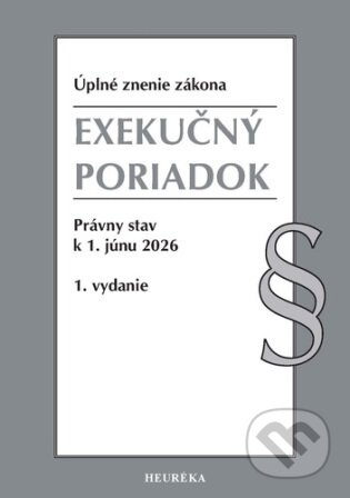 Kniha: Exekučný poriadok. 1. vyd., 6/2026 (Heuréka). Heuréka, 2026 Kniha: Exekučný poriadok. 1. vyd., 6/2026 (Heuréka). Heuréka, 2026