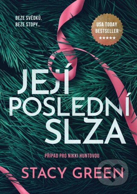 Kniha: Její poslední slza (Stacy Green). Mystery Press, 2026 Kniha: Její poslední slza (Stacy Green). Mystery Press, 2026
