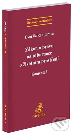 Kniha: Zákon o právu na informace o životním prostředí. Komentář (Dvořák a Rampírová). C. H. Beck, 2026 Kniha: Zákon o právu na informace o životním prostředí. Komentář (Dvořák a Rampírová). C. H. Beck, 2026