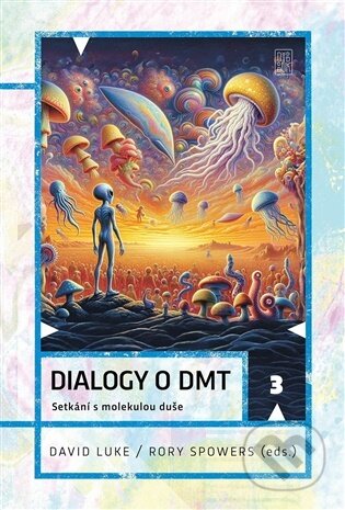 Kniha: Dialogy o DMT (David Luke). Dybbuk, 2026 Kniha: Dialogy o DMT (David Luke). Dybbuk, 2026