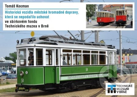 Kniha: Historická vozidla městské hromadné dopravy, která se nepodařilo uchovat ve sbírkovém fondu Technick (Tomáš Kocman). Technické muzeum v Brně, 2024 Kniha: Historická vozidla městské hromadné dopravy, která se nepodařilo uchovat ve sbírkovém fondu Technick (Tomáš Kocman). Technické muzeum v Brně, 2024