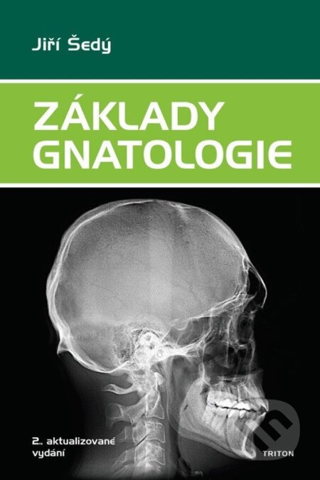 Kniha: Základy gnatologie (Jiří Šedý). Triton, 2026 Kniha: Základy gnatologie (Jiří Šedý). Triton, 2026