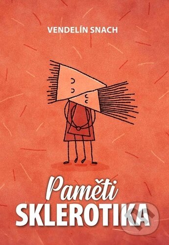 Kniha: Paměti sklerotika (Vendelín Snach). Klika, 2026 Kniha: Paměti sklerotika (Vendelín Snach). Klika, 2026