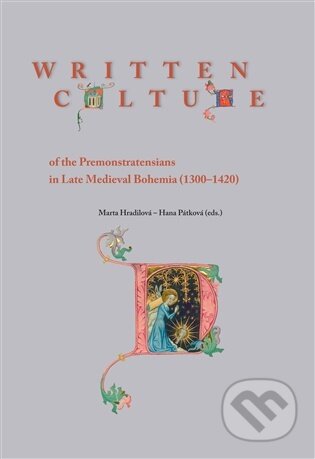 Kniha: Written Culture of the Premonstratensians in Late Medieval Bohemia (1300-1420) (Marta Hradilová). Scriptorium, 2026 Kniha: Written Culture of the Premonstratensians in Late Medieval Bohemia (1300-1420) (Marta Hradilová). Scriptorium, 2026
